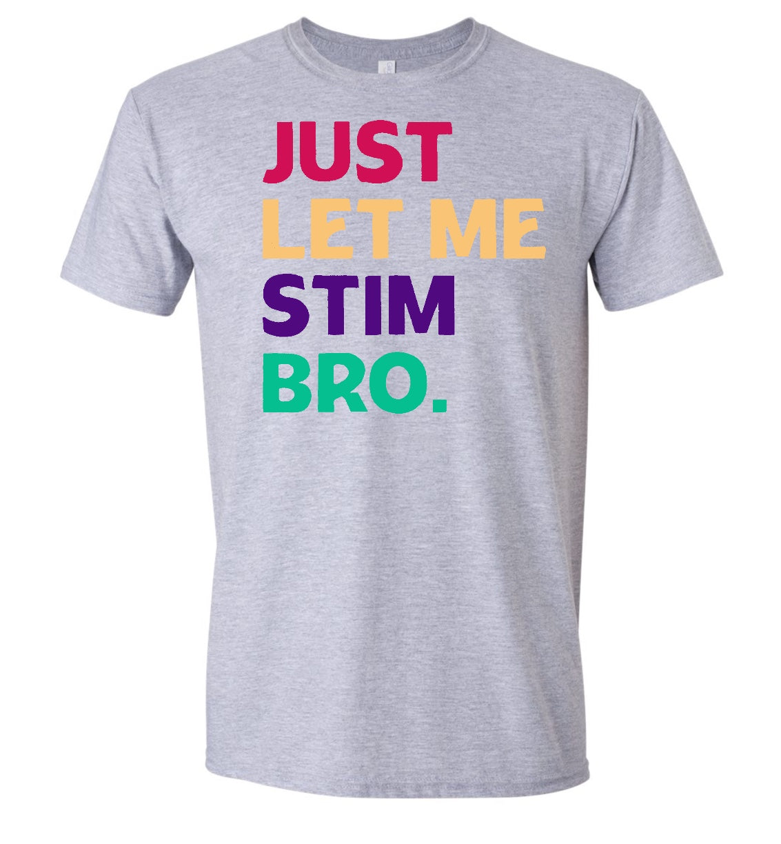 Just Let Me Stim Bro - 2