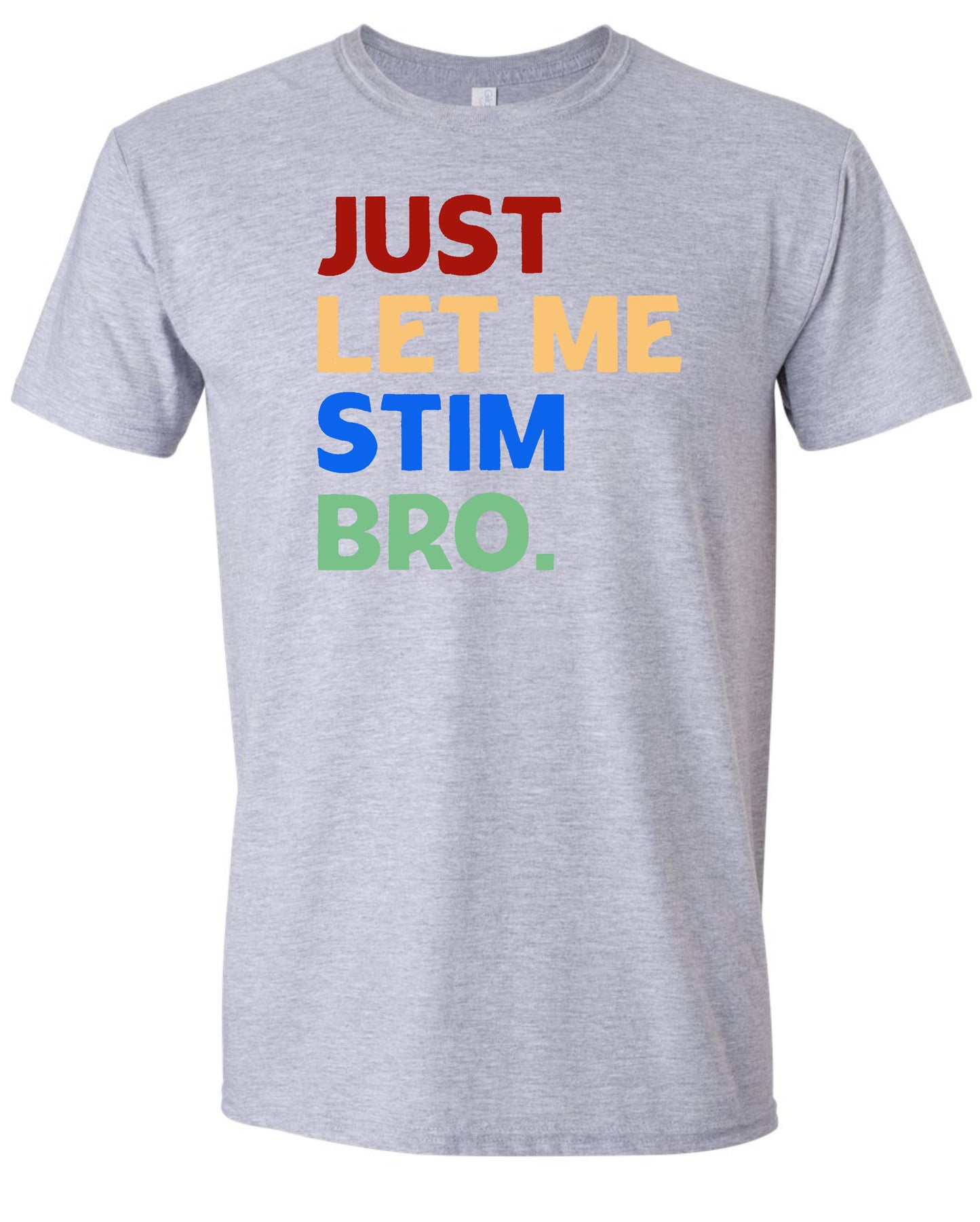 Just Let Me Stim Bro - 1